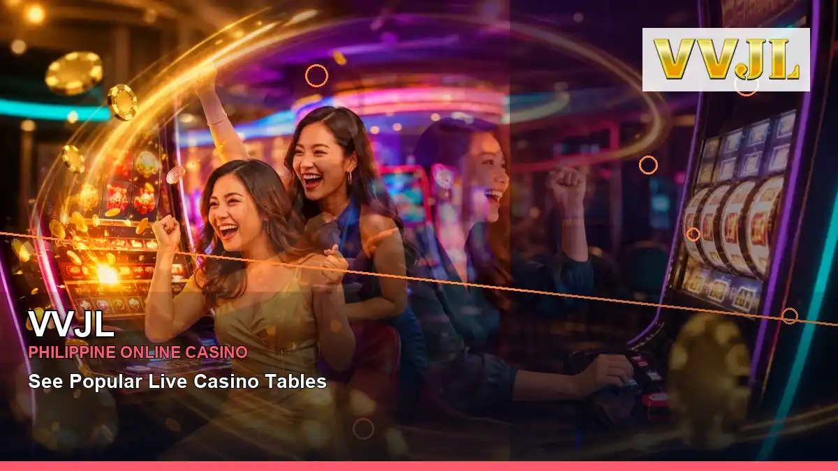 VVJL VVJL brand search, casino access, games, account help and safer participation in the Philippines scene with